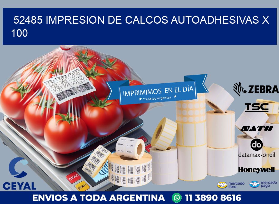 52485 IMPRESION DE CALCOS AUTOADHESIVAS X 100