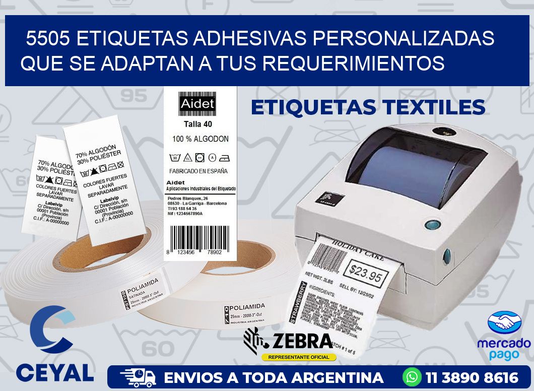 5505 ETIQUETAS ADHESIVAS PERSONALIZADAS QUE SE ADAPTAN A TUS REQUERIMIENTOS