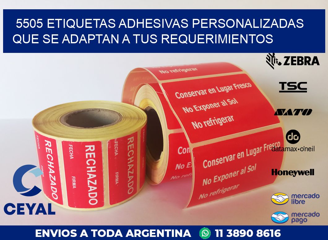5505 ETIQUETAS ADHESIVAS PERSONALIZADAS QUE SE ADAPTAN A TUS REQUERIMIENTOS
