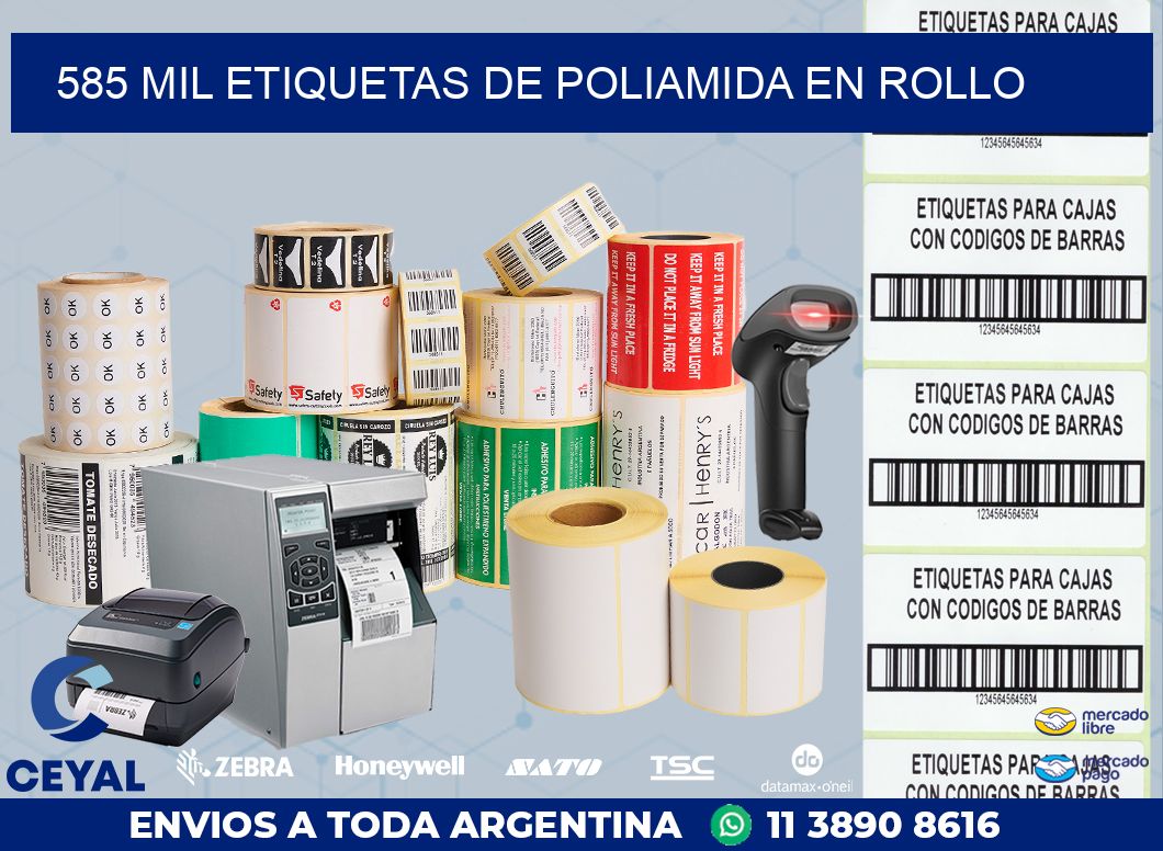 585 MIL ETIQUETAS DE POLIAMIDA EN ROLLO