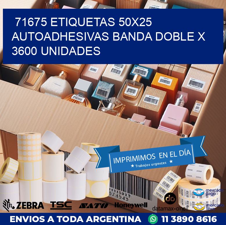 71675 ETIQUETAS 50X25 AUTOADHESIVAS BANDA DOBLE X 3600 UNIDADES