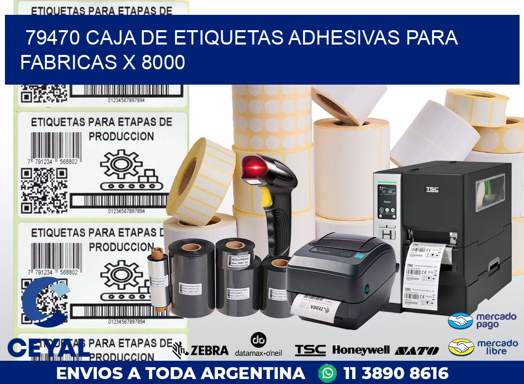 79470 CAJA DE ETIQUETAS ADHESIVAS PARA FABRICAS X 8000