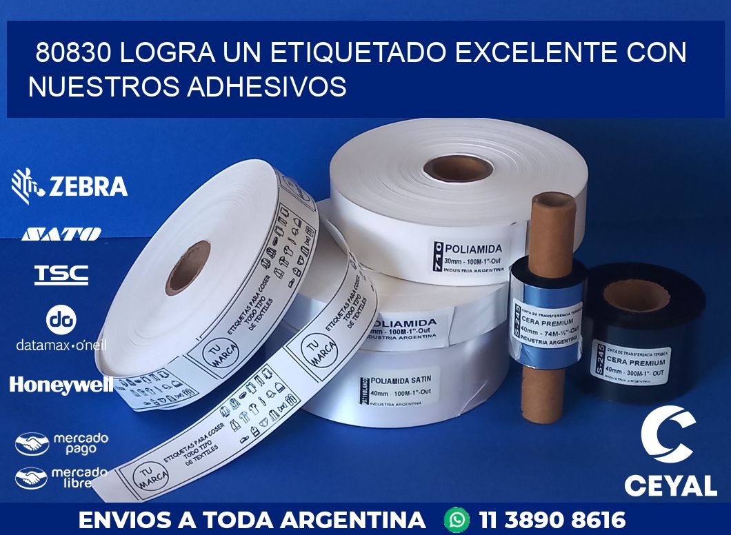 80830 LOGRA UN ETIQUETADO EXCELENTE CON NUESTROS ADHESIVOS