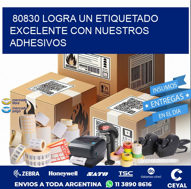80830 LOGRA UN ETIQUETADO EXCELENTE CON NUESTROS ADHESIVOS