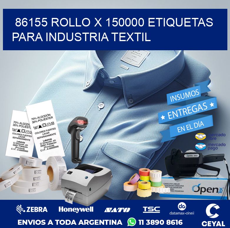 86155 ROLLO X 150000 ETIQUETAS PARA INDUSTRIA TEXTIL