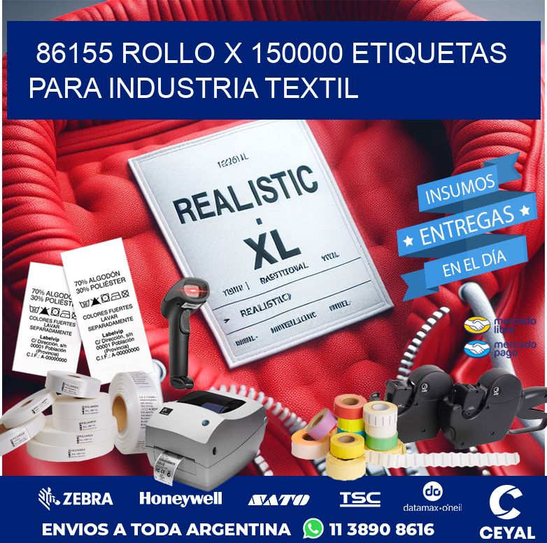 86155 ROLLO X 150000 ETIQUETAS PARA INDUSTRIA TEXTIL