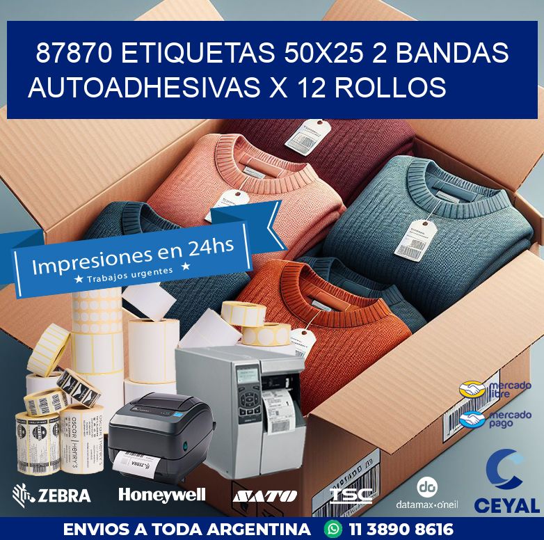 87870 ETIQUETAS 50X25 2 BANDAS AUTOADHESIVAS X 12 ROLLOS