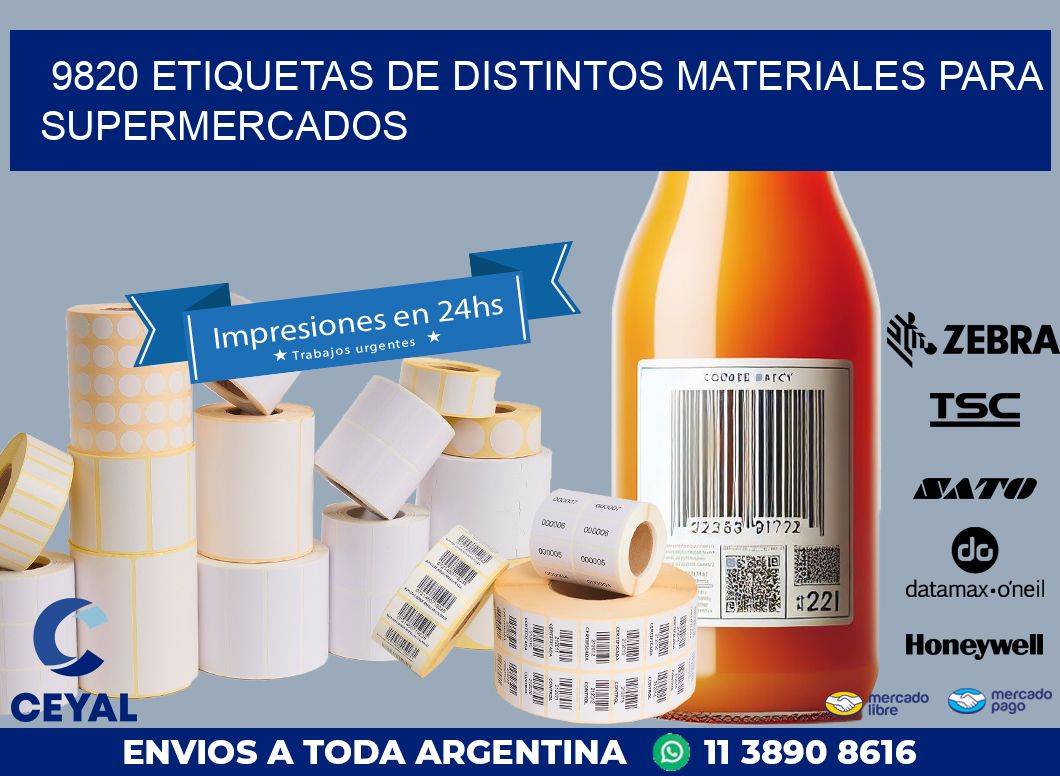 9820 ETIQUETAS DE DISTINTOS MATERIALES PARA SUPERMERCADOS