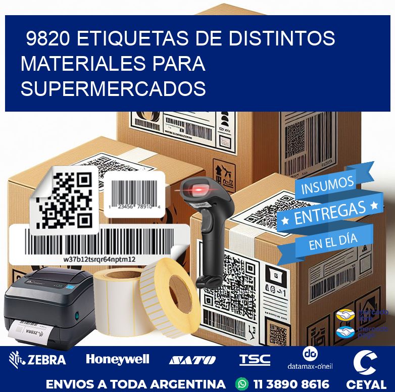 9820 ETIQUETAS DE DISTINTOS MATERIALES PARA SUPERMERCADOS