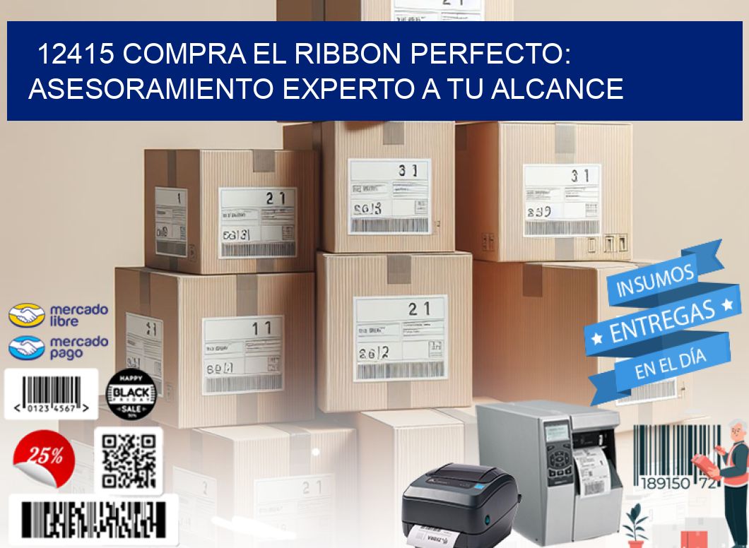 12415 COMPRA EL RIBBON PERFECTO: ASESORAMIENTO EXPERTO A TU ALCANCE