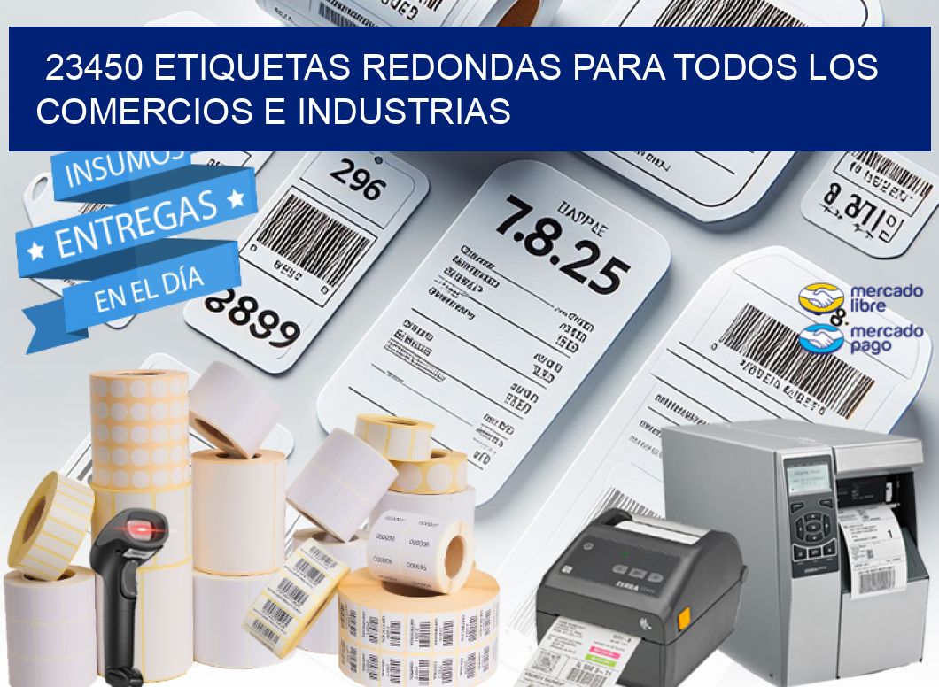 23450 ETIQUETAS REDONDAS PARA TODOS LOS COMERCIOS E INDUSTRIAS