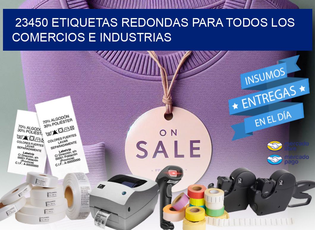 23450 ETIQUETAS REDONDAS PARA TODOS LOS COMERCIOS E INDUSTRIAS