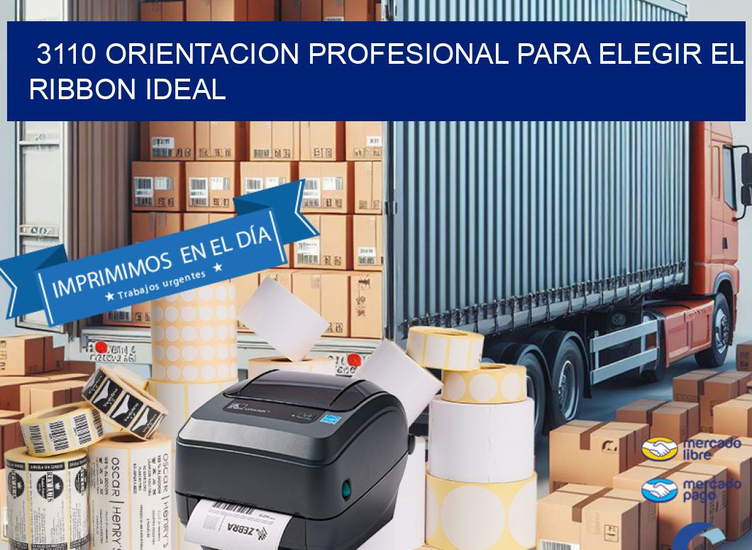 3110 ORIENTACION PROFESIONAL PARA ELEGIR EL RIBBON IDEAL