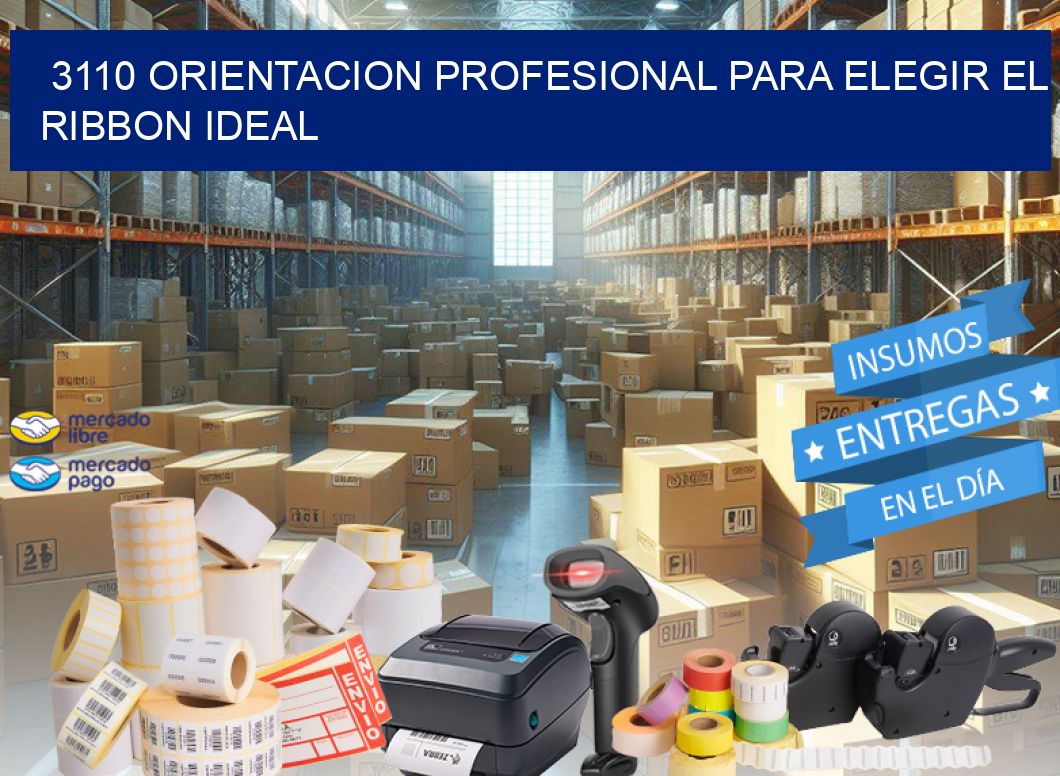 3110 ORIENTACION PROFESIONAL PARA ELEGIR EL RIBBON IDEAL