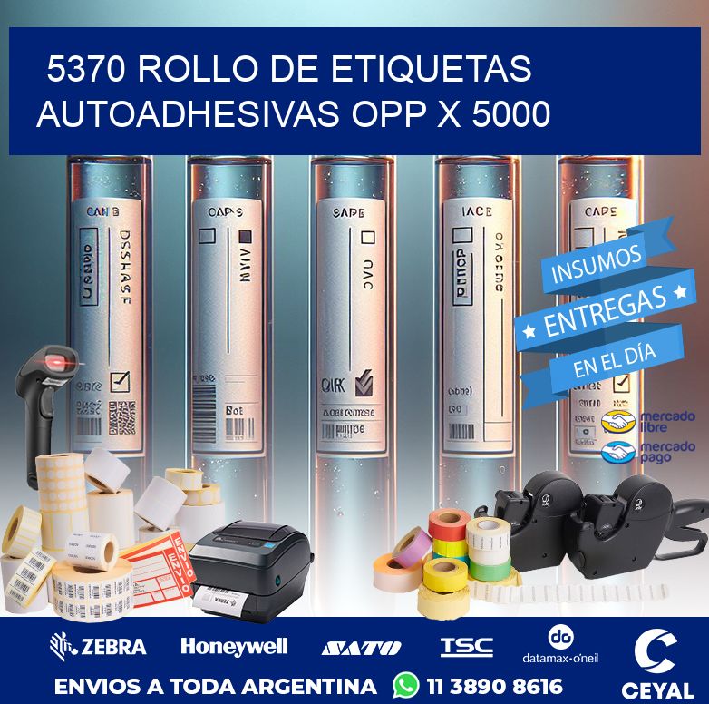 5370 ROLLO DE ETIQUETAS AUTOADHESIVAS OPP X 5000