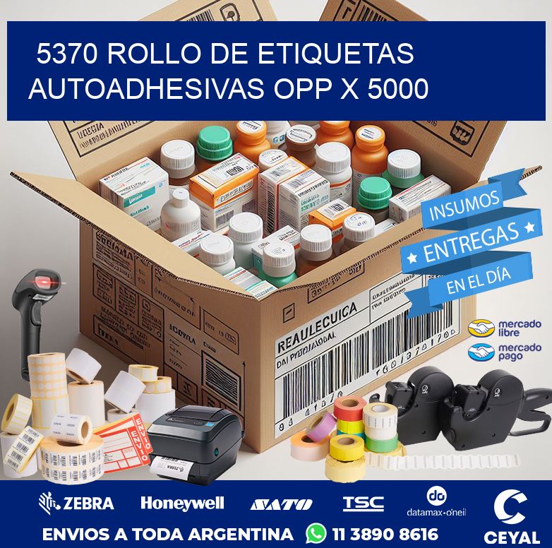 5370 ROLLO DE ETIQUETAS AUTOADHESIVAS OPP X 5000