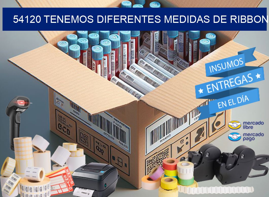 54120 TENEMOS DIFERENTES MEDIDAS DE RIBBON