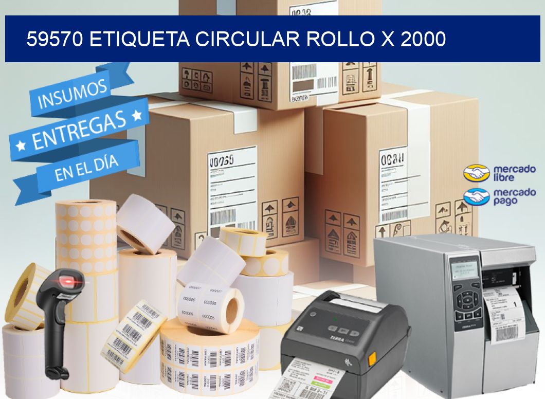 59570 ETIQUETA CIRCULAR ROLLO X 2000