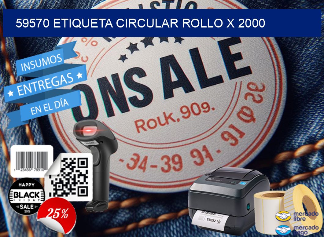 59570 ETIQUETA CIRCULAR ROLLO X 2000