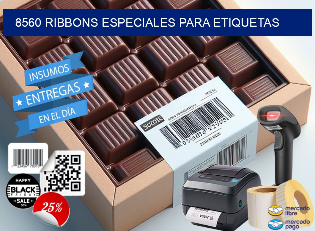 8560 RIBBONS ESPECIALES PARA ETIQUETAS