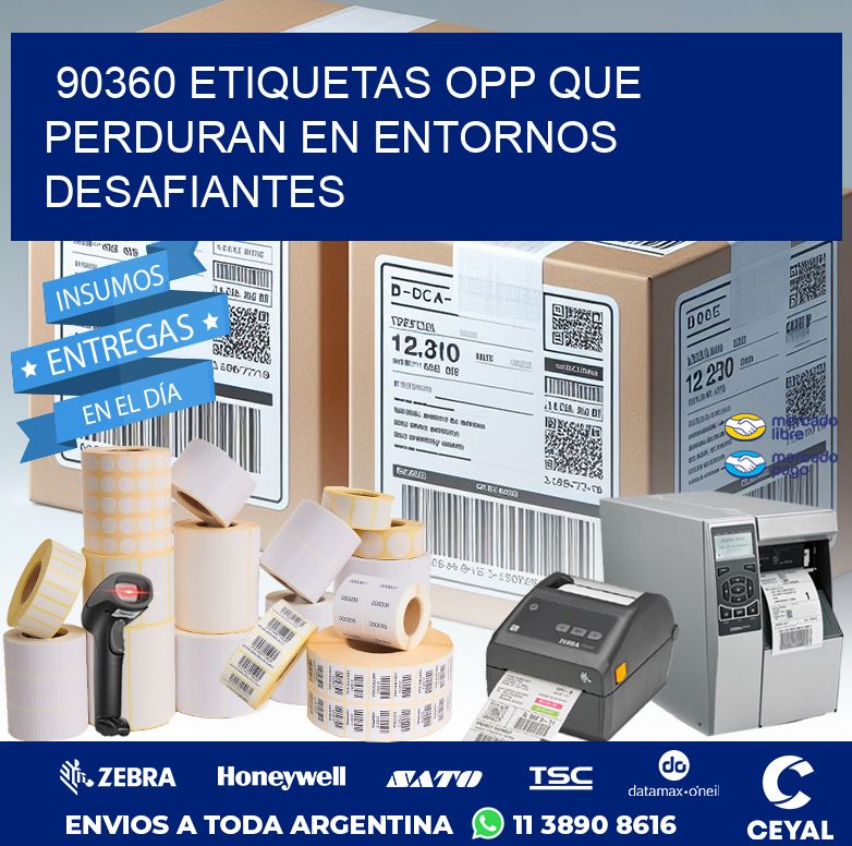 90360 ETIQUETAS OPP QUE PERDURAN EN ENTORNOS DESAFIANTES