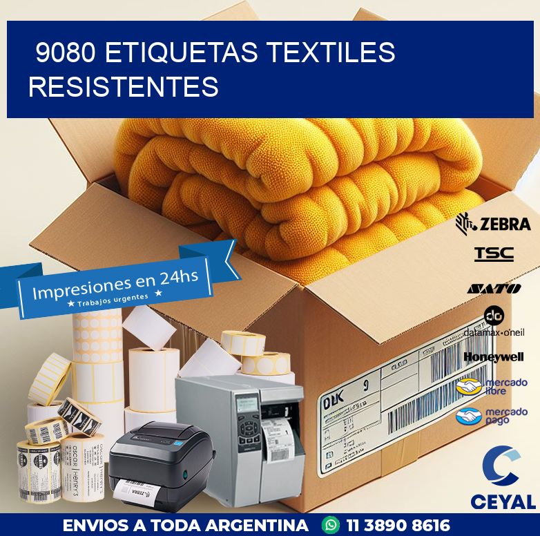 9080 ETIQUETAS TEXTILES RESISTENTES