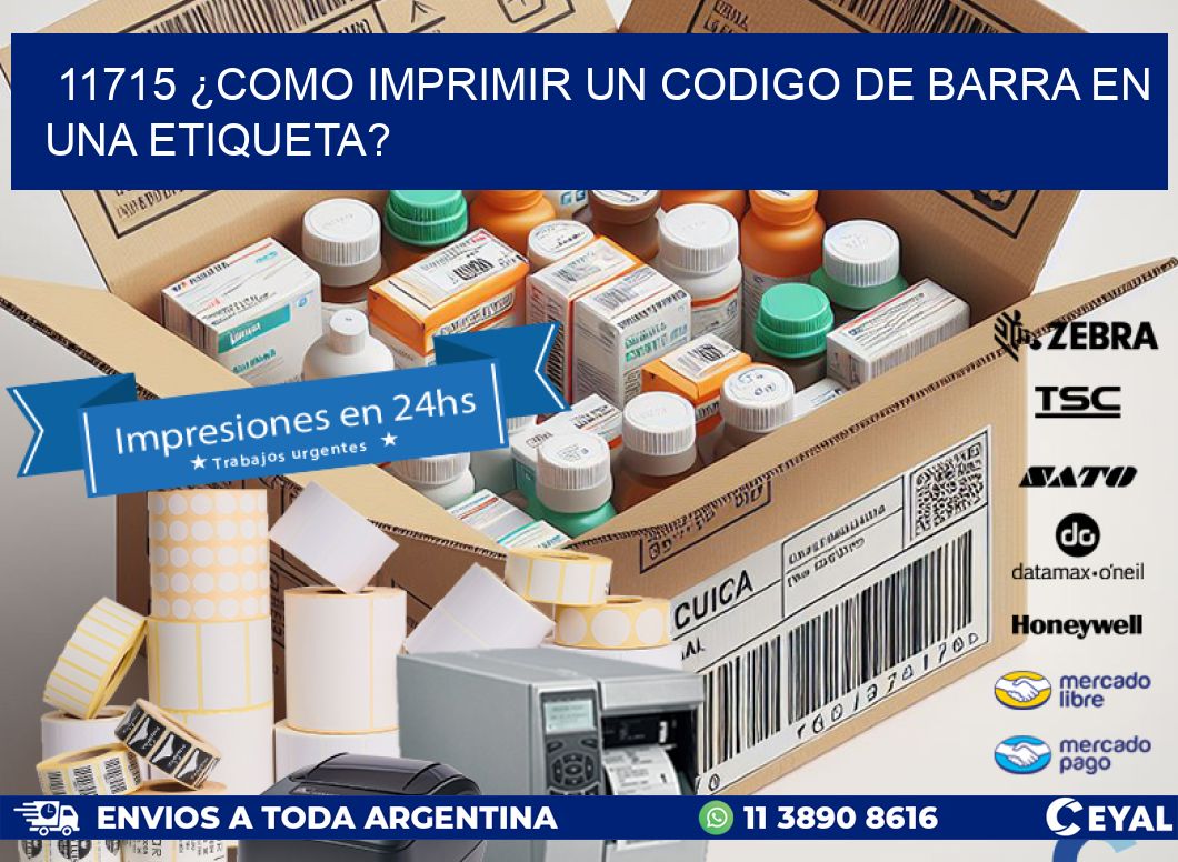 11715 ¿COMO IMPRIMIR UN CODIGO DE BARRA EN  UNA ETIQUETA?