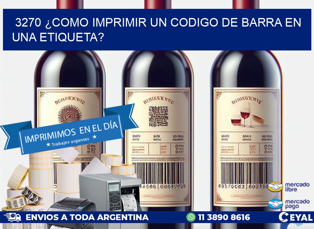 3270 ¿COMO IMPRIMIR UN CODIGO DE BARRA EN  UNA ETIQUETA?