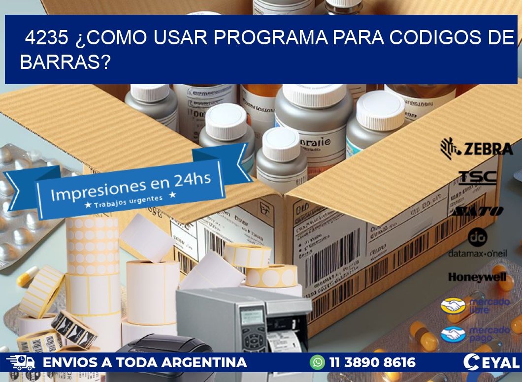 4235 ¿COMO USAR PROGRAMA PARA CODIGOS DE BARRAS?