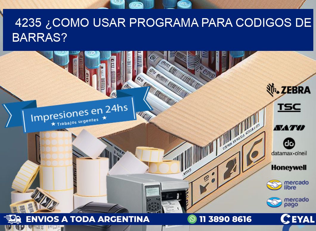 4235 ¿COMO USAR PROGRAMA PARA CODIGOS DE BARRAS?