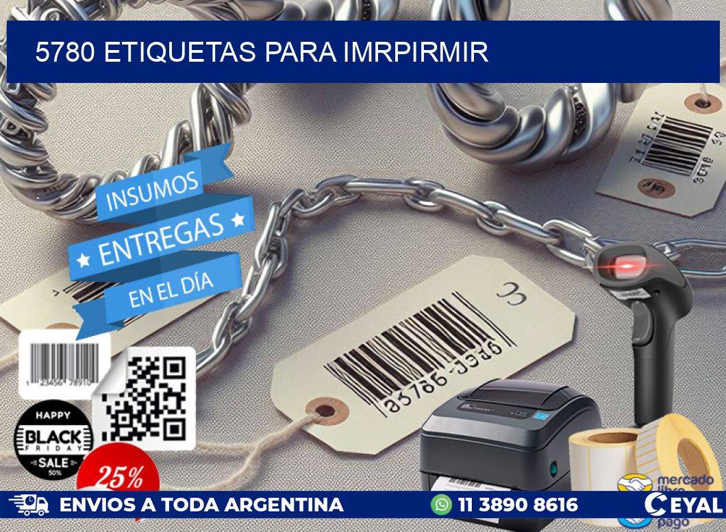 5780 ETIQUETAS PARA IMRPIRMIR