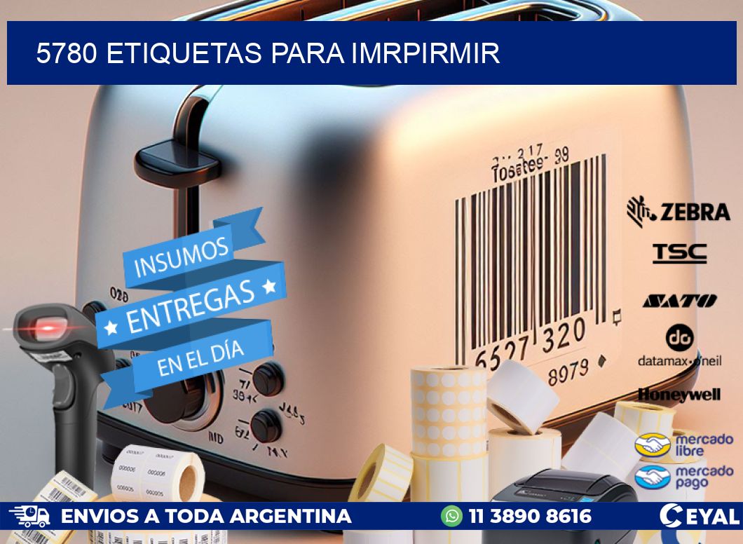 5780 ETIQUETAS PARA IMRPIRMIR
