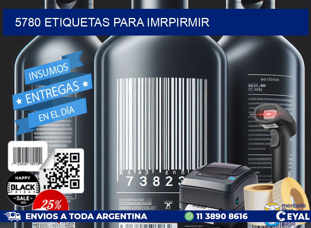 5780 ETIQUETAS PARA IMRPIRMIR