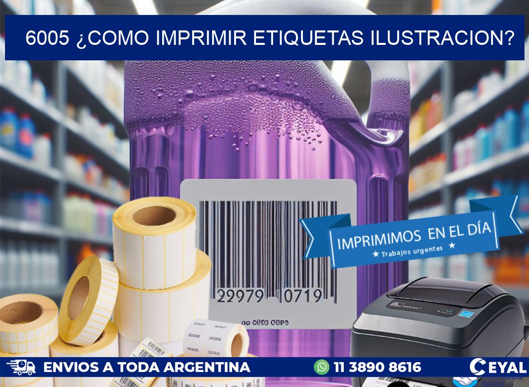 6005 ¿COMO IMPRIMIR ETIQUETAS ILUSTRACION?