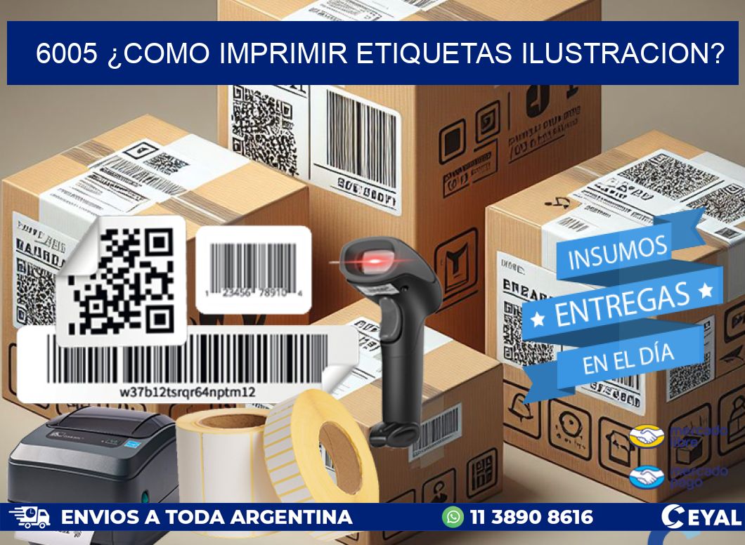 6005 ¿COMO IMPRIMIR ETIQUETAS ILUSTRACION?