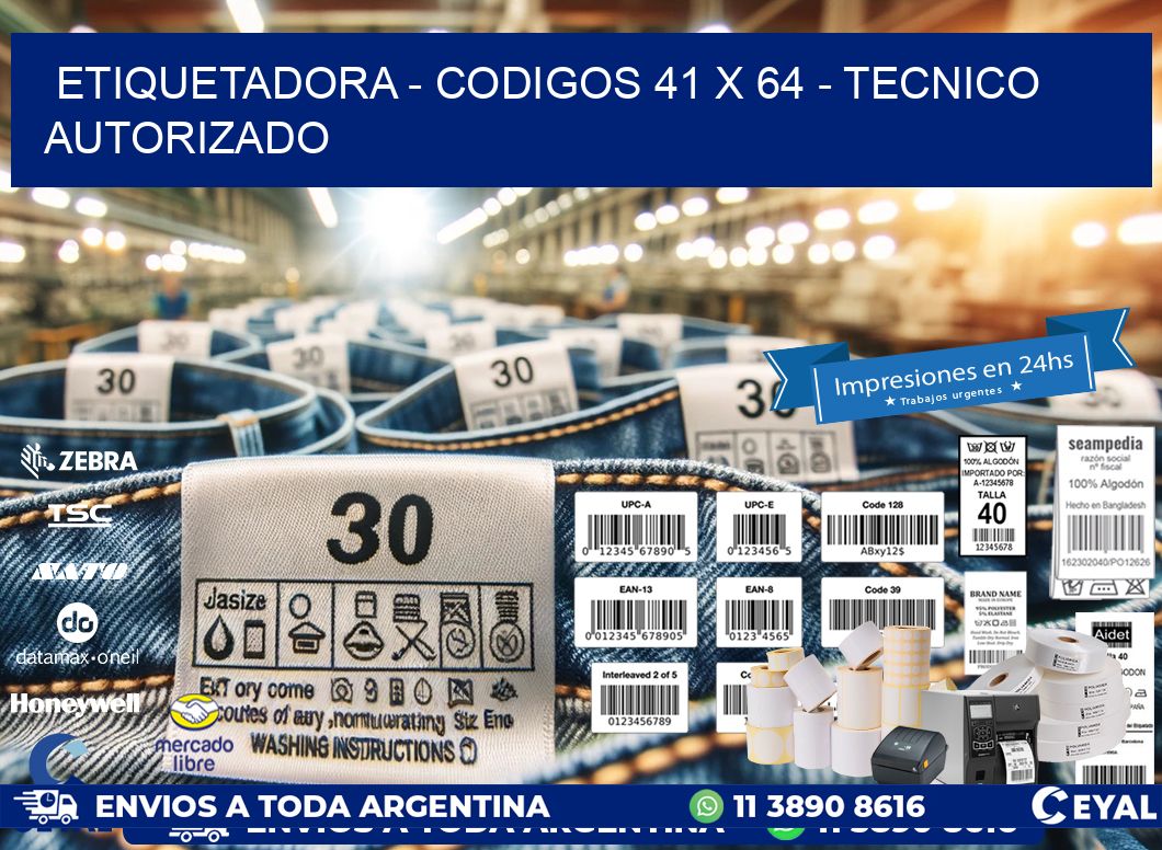 ETIQUETADORA - CODIGOS 41 x 64 - TECNICO AUTORIZADO