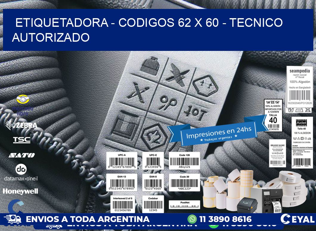 ETIQUETADORA - CODIGOS 62 x 60 - TECNICO AUTORIZADO