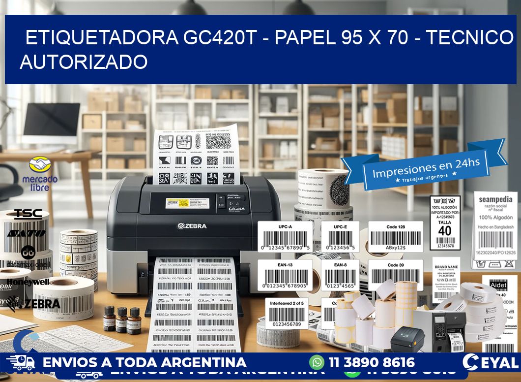 ETIQUETADORA GC420T - PAPEL 95 x 70 - TECNICO AUTORIZADO