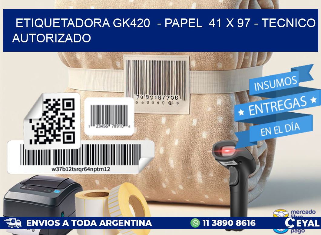 ETIQUETADORA GK420  - PAPEL  41 x 97 - TECNICO AUTORIZADO