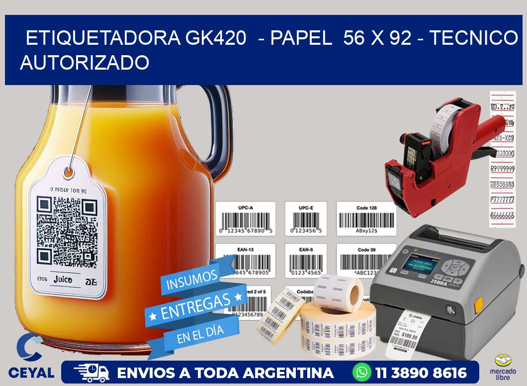 ETIQUETADORA GK420  - PAPEL  56 x 92 - TECNICO AUTORIZADO
