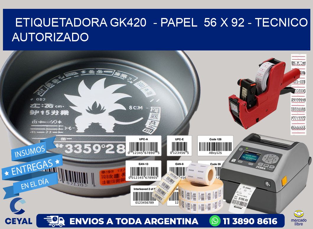ETIQUETADORA GK420  – PAPEL  56 x 92 – TECNICO AUTORIZADO