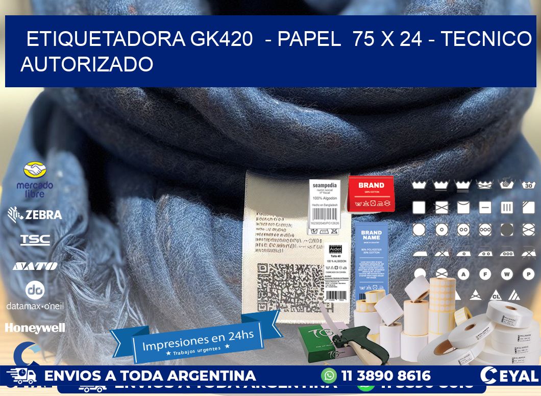 ETIQUETADORA GK420  - PAPEL  75 x 24 - TECNICO AUTORIZADO