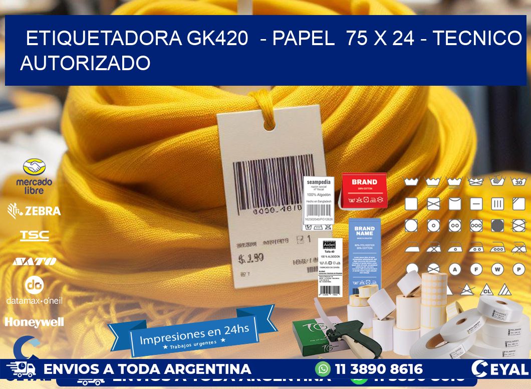 ETIQUETADORA GK420  - PAPEL  75 x 24 - TECNICO AUTORIZADO