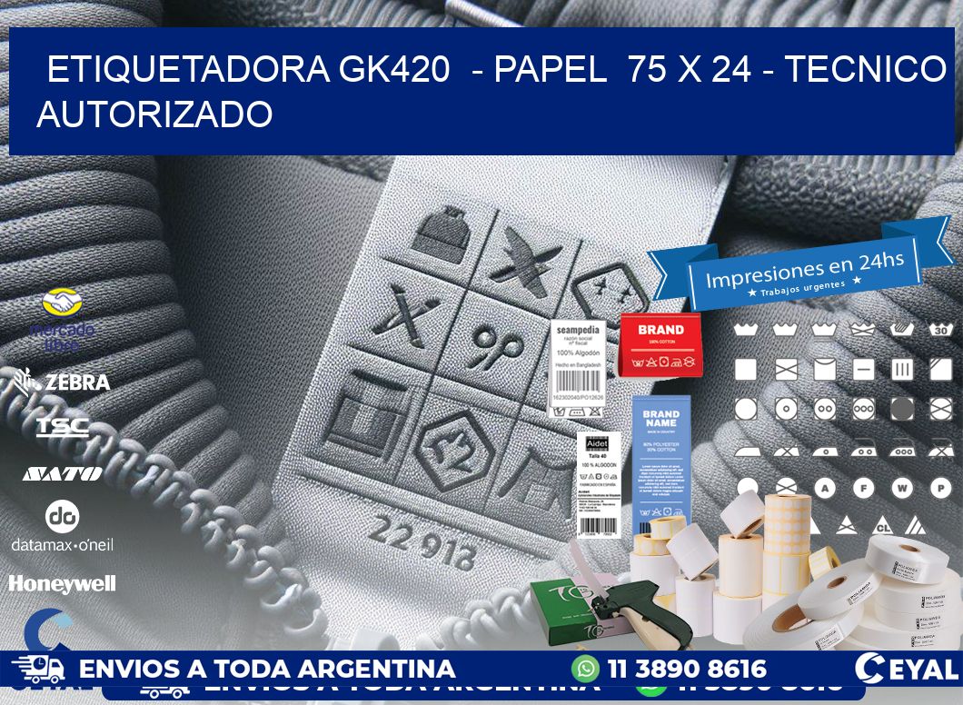 ETIQUETADORA GK420  - PAPEL  75 x 24 - TECNICO AUTORIZADO