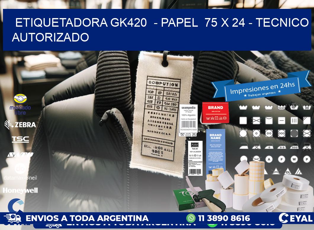 ETIQUETADORA GK420  - PAPEL  75 x 24 - TECNICO AUTORIZADO