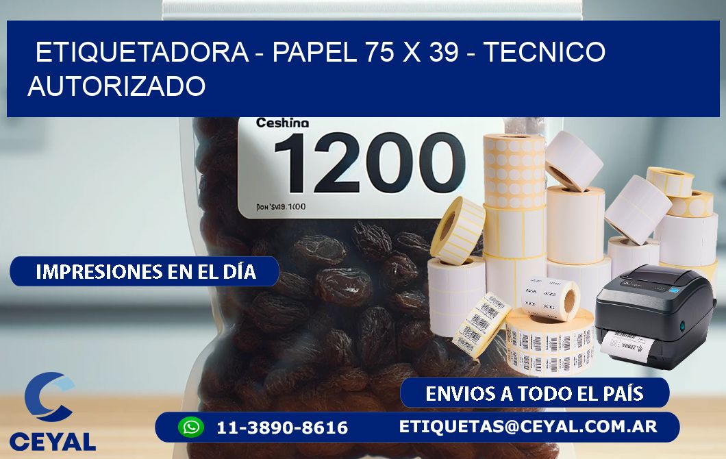 ETIQUETADORA - PAPEL 75 x 39 - TECNICO AUTORIZADO