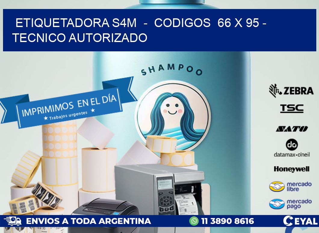 ETIQUETADORA S4M  –  CODIGOS  66 x 95 – TECNICO AUTORIZADO