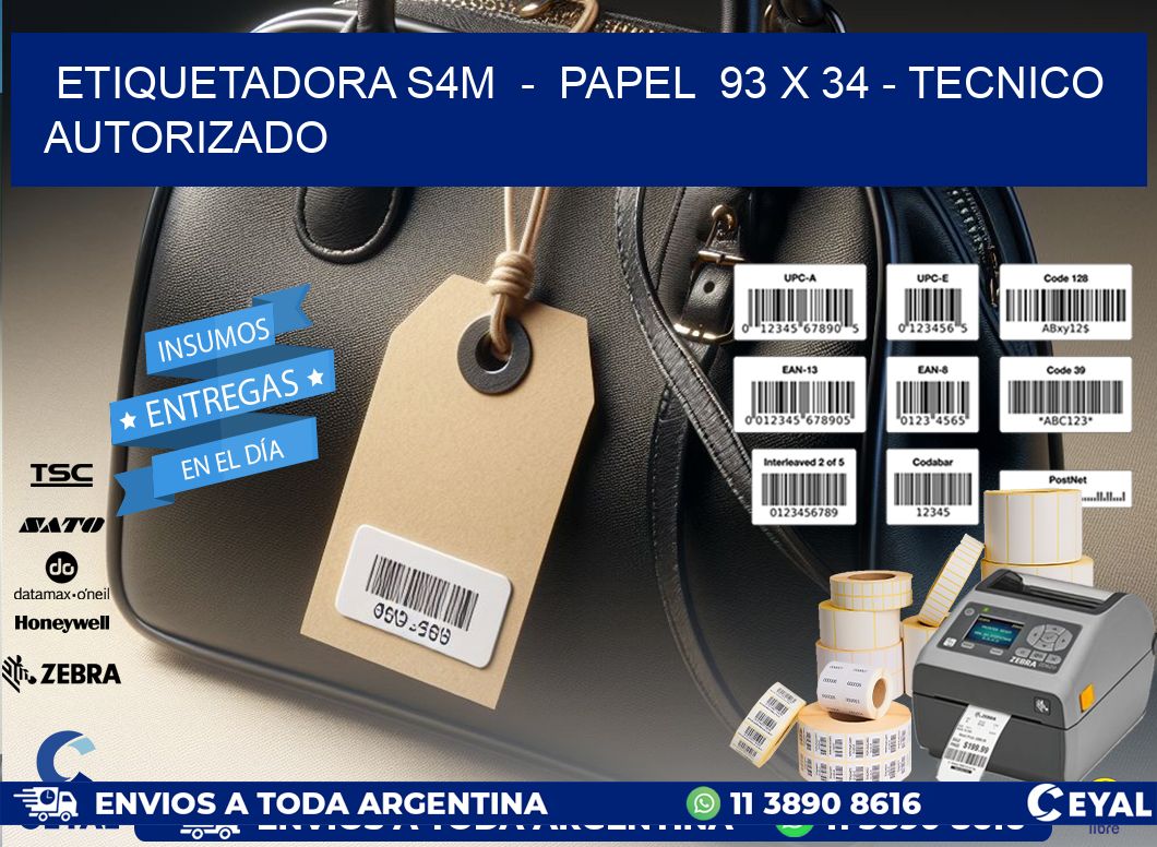 ETIQUETADORA S4M  -  PAPEL  93 x 34 - TECNICO AUTORIZADO