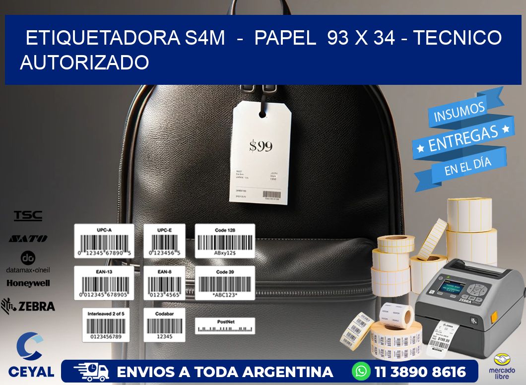 ETIQUETADORA S4M  -  PAPEL  93 x 34 - TECNICO AUTORIZADO