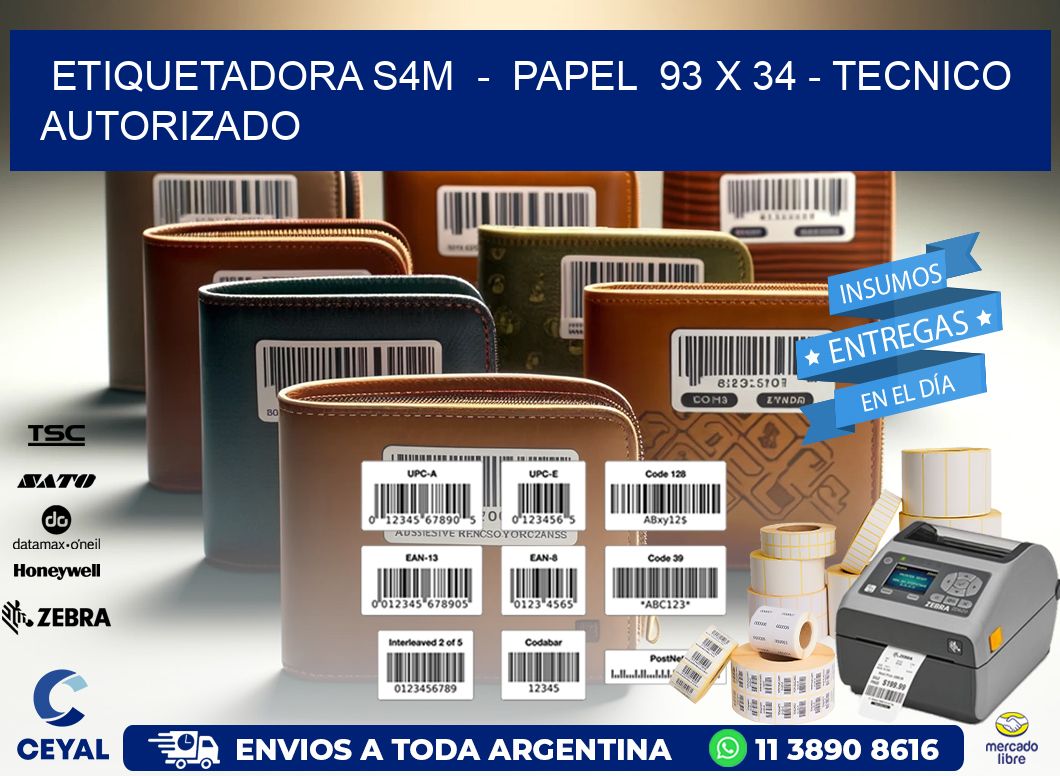 ETIQUETADORA S4M  -  PAPEL  93 x 34 - TECNICO AUTORIZADO